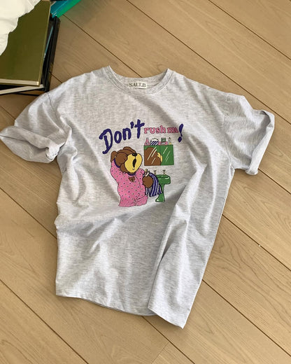 Dont Rush Me Relaxed Tee